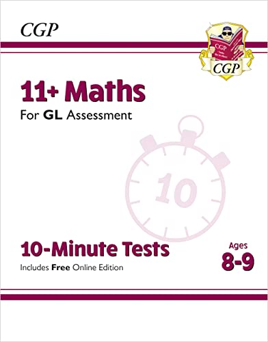 11+ GL 10-Minute Tests: Maths - Ages 8-9 (with Online Edition) (CGP 11+ Ages 8-9)